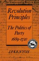Revolution principles : the politics of party, 1689-1720 /