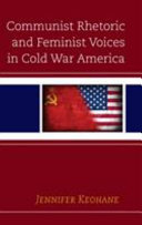 Communist rhetoric and feminist voices in Cold War America /
