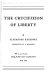 The crucifixion of liberty. Translated by G. Kerensky.