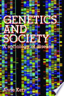 Genetics and society : a sociology of disease /