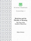 Mysticism and the plurality of meaning : the case of the Ismailis of rural Iran /