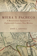 Miera y Pacheco : a Renaissance Spaniard in eighteenth-century New Mexico /