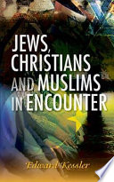 Jews, Christians and Muslims in encounter /