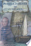 Fossils, finches, and Fuegians : Darwin's adventures and discoveries on the Beagle /
