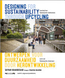 Designing for sustainability through upcycling : learning from Paleiskwartier, Netherlands = Ontwerpen voor duurzaamheid door herontwikkeling : leren van Paleiskwartier, Nederland /