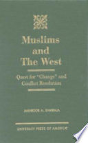 Muslims and the West : quest for "change" and conflict resolution /