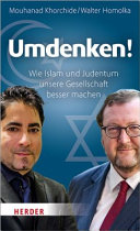Umdenken! : wie Islam und Judentum unsere Gesellschaft besser machen /