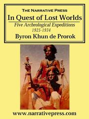 In quest of lost worlds : five archeological expeditions, 1925-1934 /