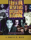 The ultimate musician's reference handbook : the most complete guide to who's who in popular music /