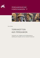 Terrakotten aus Pergamon : Tonfiguren und -objekte aus der Wohnstadt am Südhang der Akropolis und von weiteren Fundorten /