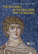 The rotunda in Thessaloniki and its mosaics /