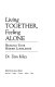 Living together, feeling alone : healing your hidden loneliness /