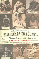 The games do count : America's best and brightest on the power of sports /