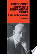 Eddington's search for a fundamental theory : a key to the universe /