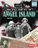 The real history of Angel Island /