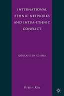 International ethnic networks and intra-ethnic conflict : Koreans in China /