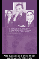 Korea's development under Park Chung Hee : rapid industrialization, 1961-1979 /