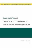 Evaluation of capacity to consent to treatment and research /