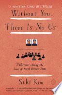 Without you, there is no us : undercover among the sons of North Korea's elite /