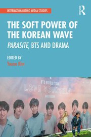 The Soft Power of the Korean Wave : Parasite, BTS and Drama.