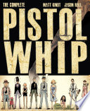 The Complete Pistolwhip /