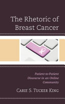 The rhetoric of breast cancer : patient-to-patient discourse in an online community /