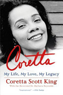 Coretta, my life, my love, my legacy /