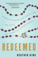 Redeemed : stumbling toward God, sanity, and the peace that passes all understanding /