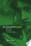 The disease of virgins : green sickness, chlorosis, and the problems of puberty /