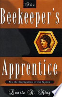 The beekeeper's apprentice : or the segregation of the queen /