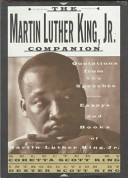 The Martin Luther King, Jr. companion : quotations from the speeches, essays, and books of Martin Luther King, Jr. /