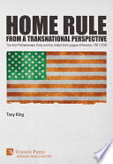 Home rule from a transnational perspective : the Irish Parliamentary Party and the United Irish League of America, 1901-1918 /