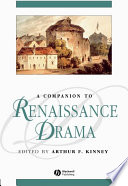 A Companion to Renaissance Drama.