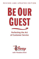 Be our guest : perfecting the art of customer service /