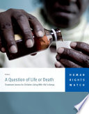 A question of life or death : treatment access for children living with HIV in Kenya /