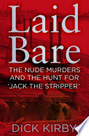 Laid bare : the nude murders and the hunt for 'Jack the Stripper' /