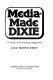 Media-made Dixie : the South in the American imagination /