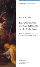 Les Reines de Perse aux pieds d'Alexandre de Charles Le Brun : Tableau-manifeste de l'art français du XVIIe siècle /