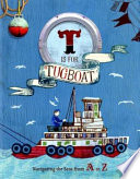 T is for tugboat : navigating the seas from A to Z /