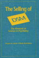 The selling of DSM : the rhetoric of science in psychiatry /