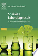 Spezielle Labordiagnostik in der naturheilkundlichen Praxis /