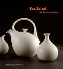 Eva Zeisel : life, design, and beauty /