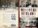 Missouri outlaws : bandits, rebels & rogues /