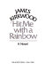 Hit me with a rainbow : a novel /