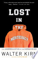 Lost in the meritocracy : the undereducation of an overachiever /