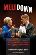 Meltdown : the financial crisis, consumer protection, and the road forward /