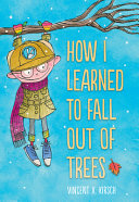 How I learned to fall out of trees /