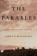 The parables : understanding the stories Jesus told /