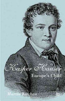 Kaspar Hauser : Europe's child /