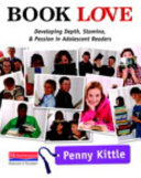 Book love : developing depth, stamina, and passion in adolescent readers /